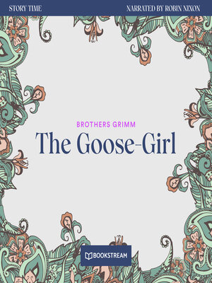 cover image of The Goose-Girl--Story Time, Episode 36 (Unabridged)